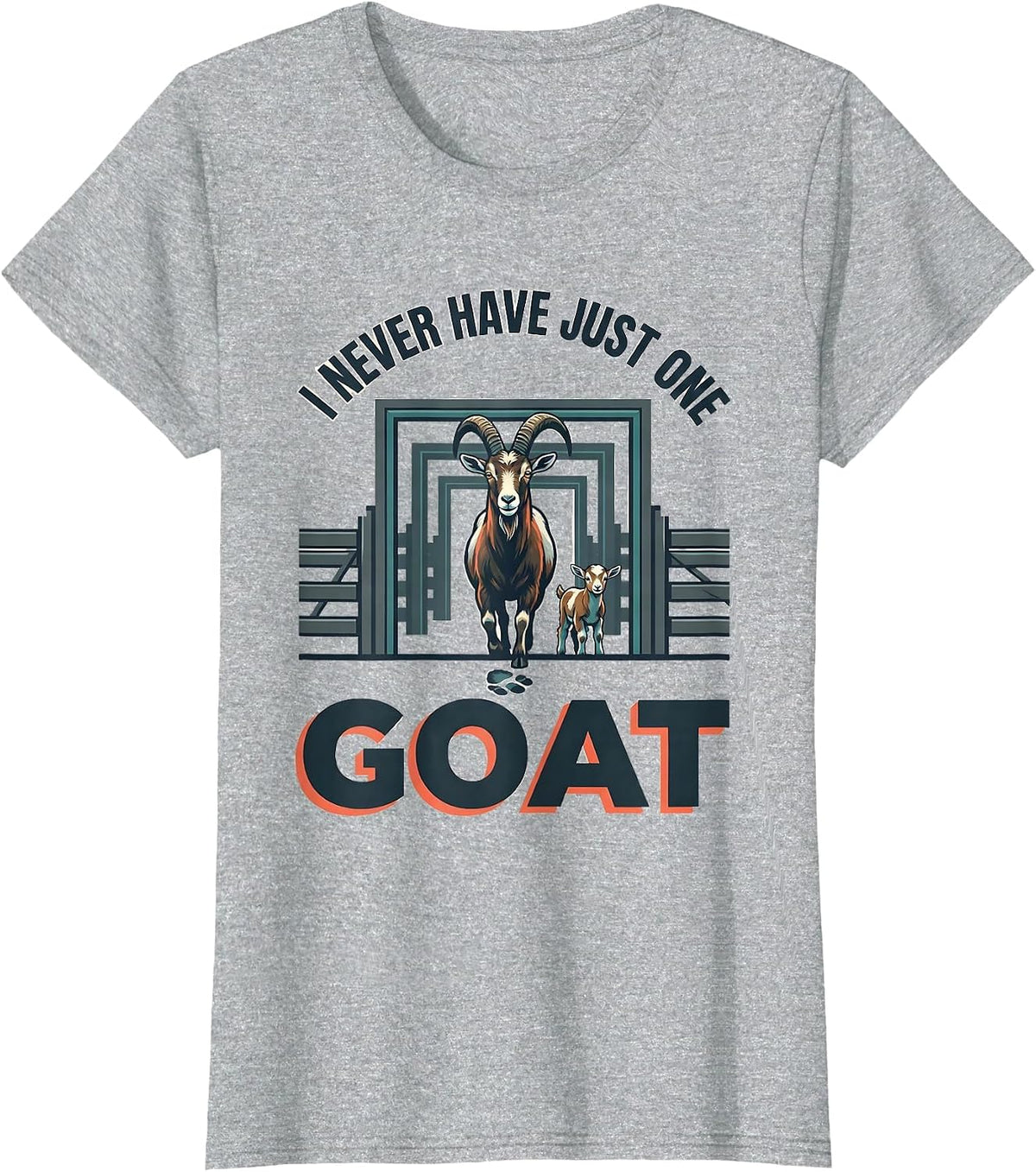 I Never Have Just One Goat Funny Goat Lover Farmer Humor T-Shirt - Heather Grey