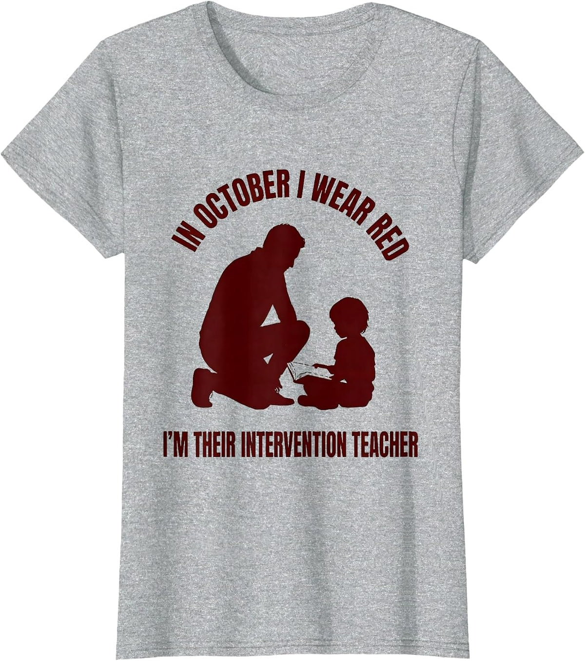 In October I Wear Red — I'm Their Intervention Teacher T-Shirt - Heather Grey