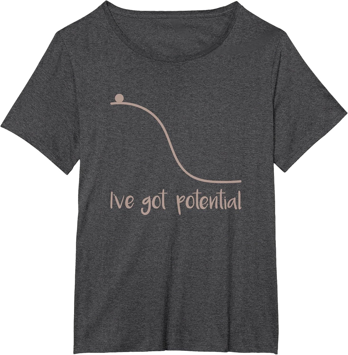 I've Got Potential Energy Physics T-Shirt - Dark Heather Grey
