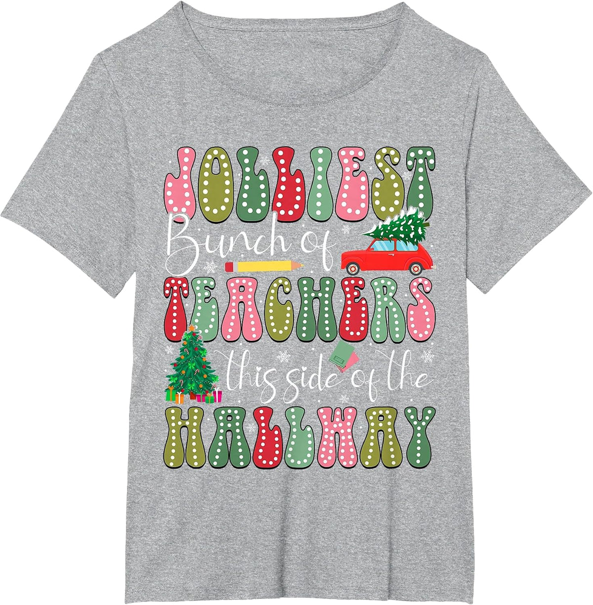 Jolliest Bunch of Teachers This Side of The Hallway Xmas T-Shirt - Heather Grey