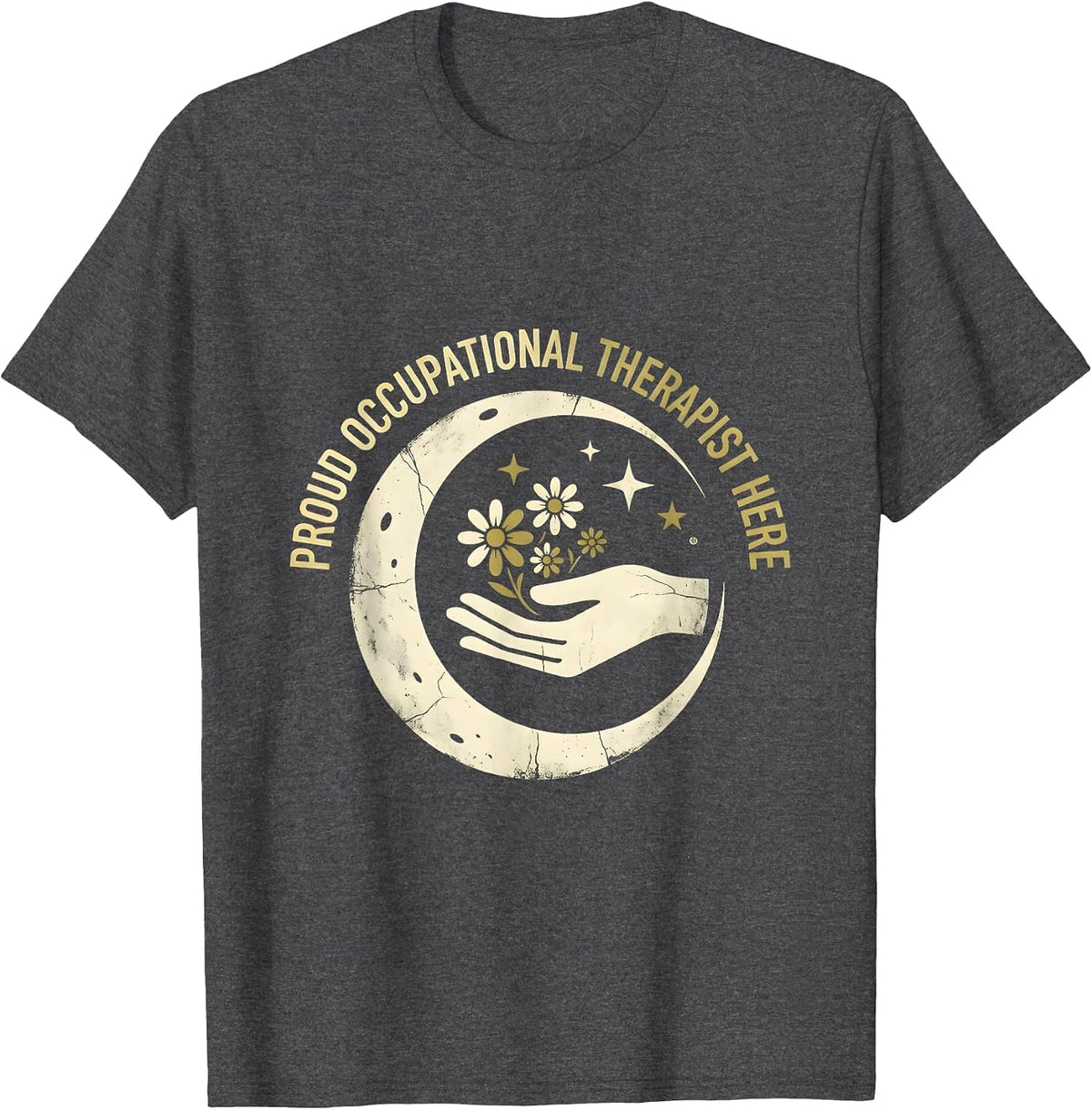 Men's Proud Occupational Therapist Here OT Design T-Shirt - Dark Heather Grey