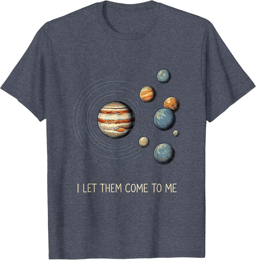I Let Them Come To Me Funny Solar System Planets Space Humor T-Shirt - Heather Blue