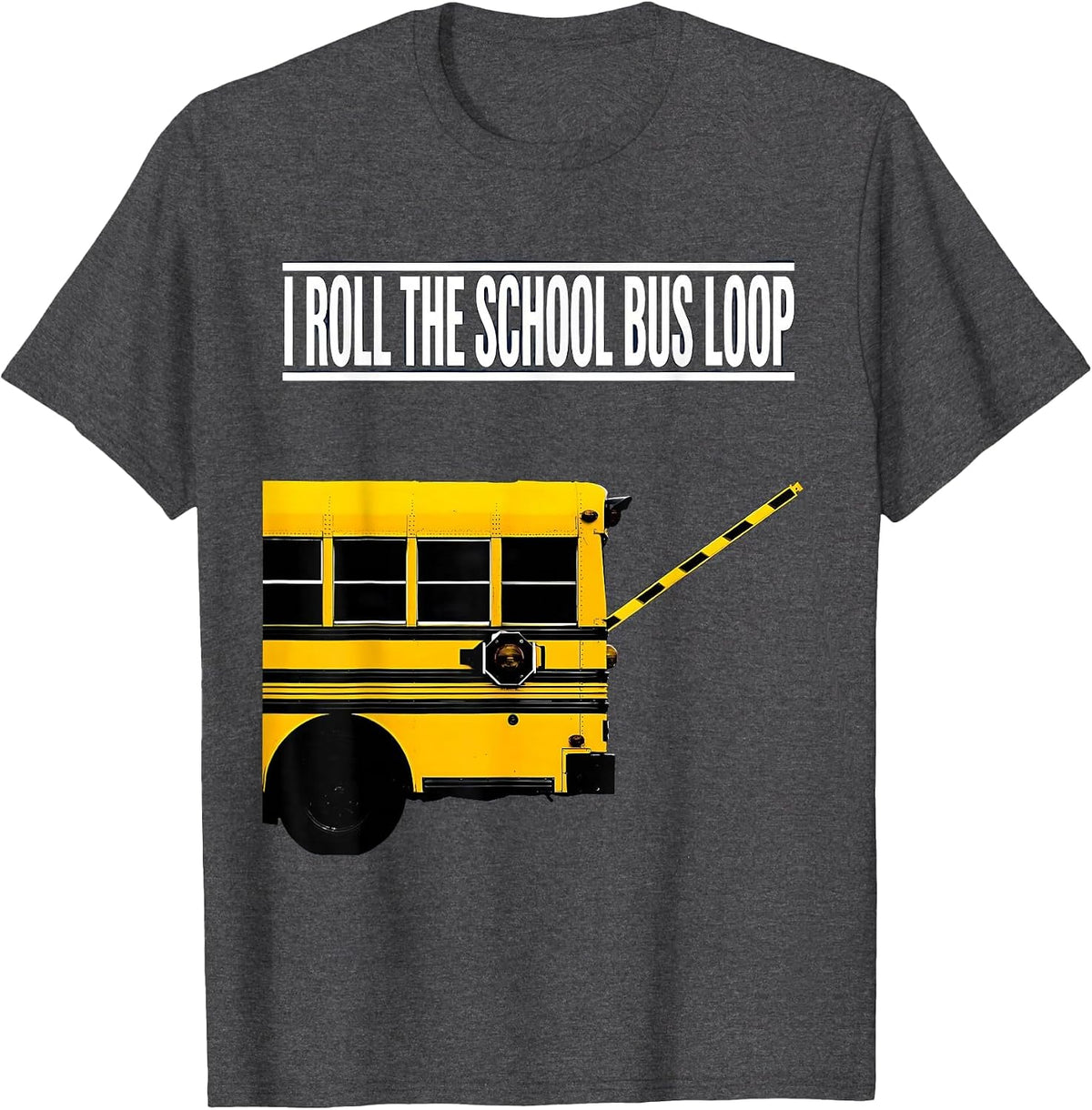 Men's I Roll The School Bus Loop Funny School Bus Driver T-Shirt - Dark Heather Grey