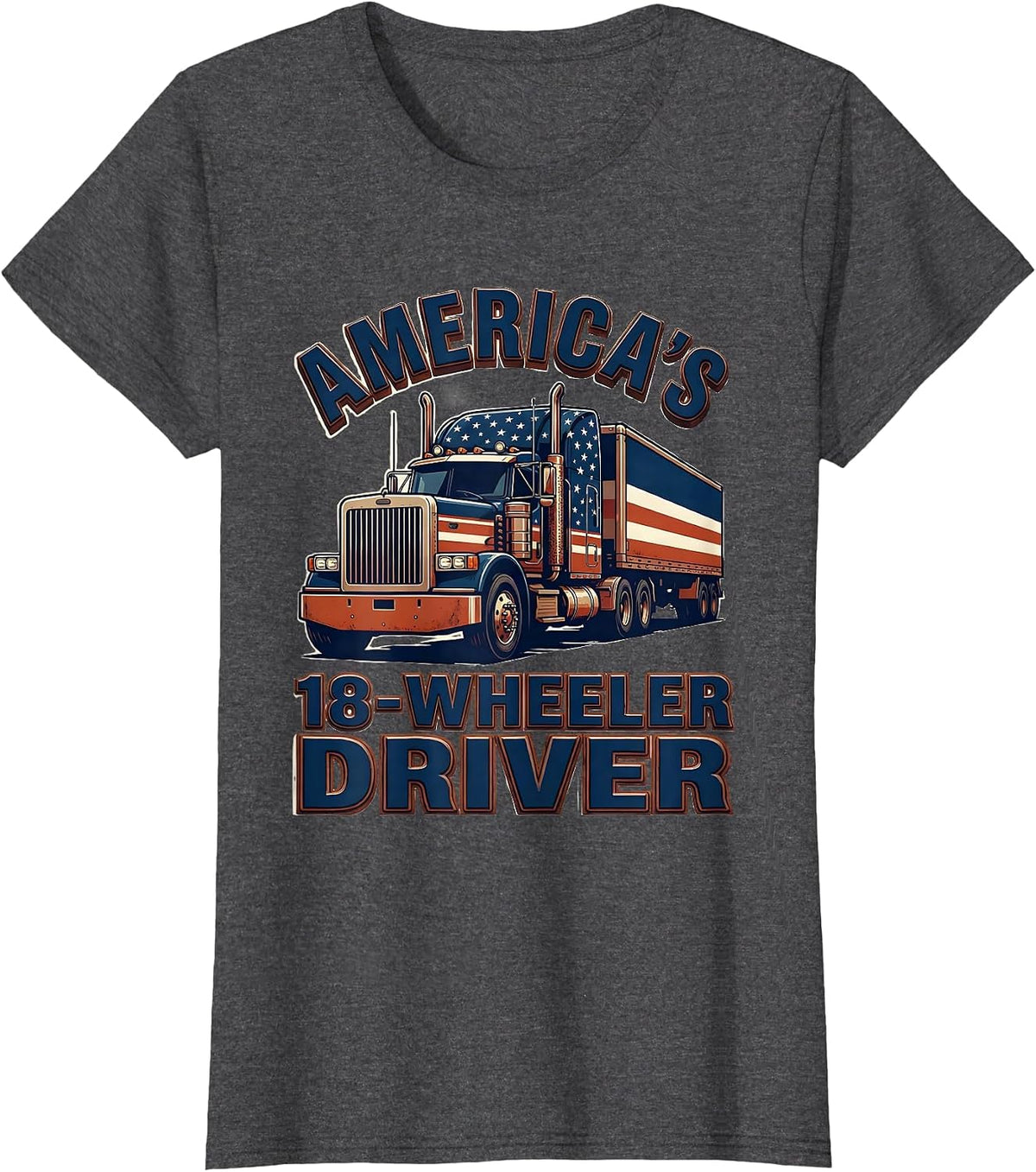 Women's America's 18-Wheeler Driver Patriotic Semi-Truck Driver Gift T-Shirt - Dark Heather Grey