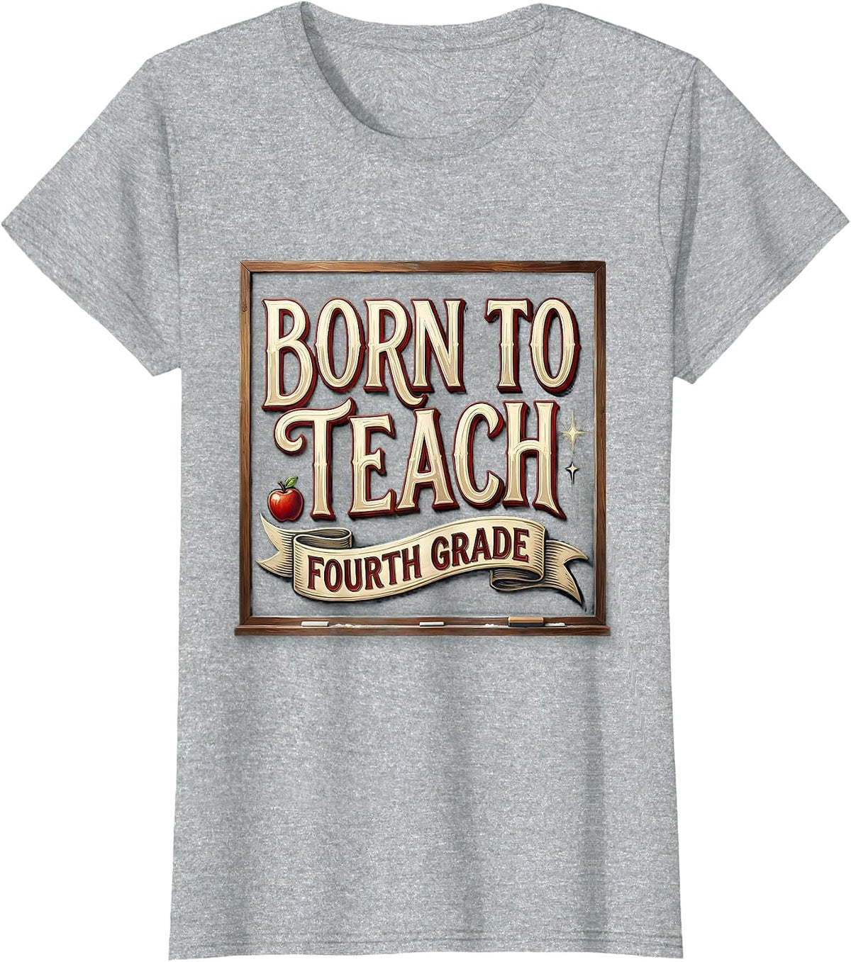 Born to Teach Fourth Grade Teacher Design T-Shirt - Heather Grey