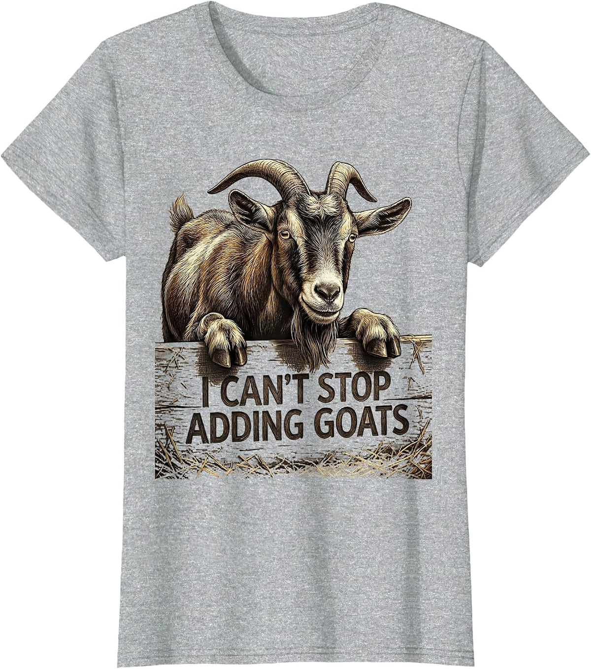 I Can't Stop Adding Goats Funny Goat Lover Farmer Gift T-Shirt - Heather Grey
