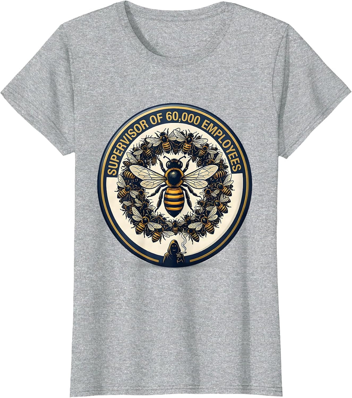 Supervisor Of 60,000 Employees Funny Beekeeper Humor T-Shirt - Heather Grey