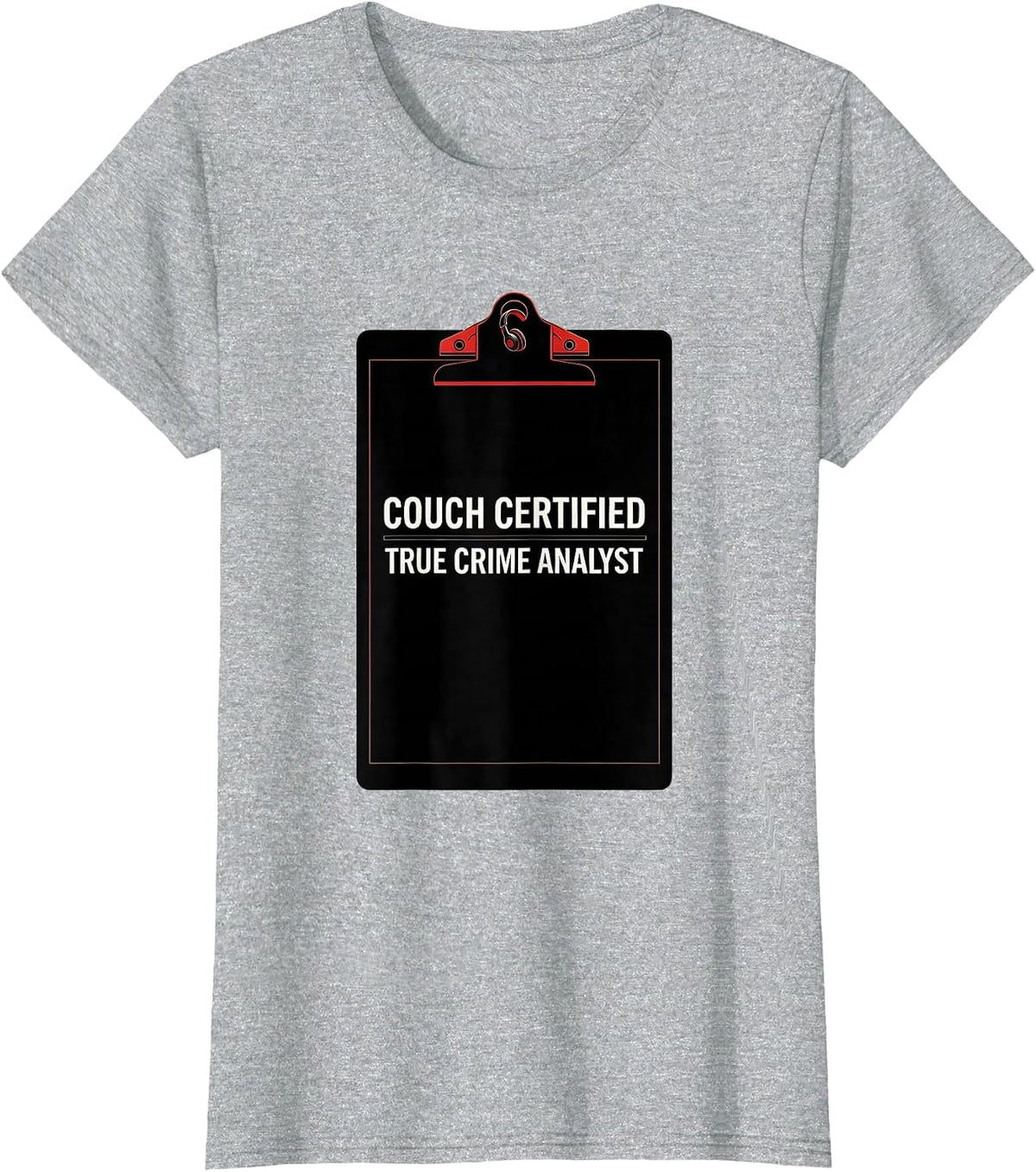 Women's Couch Certified True Crime Analyst Funny True Crime Fan T-Shirt - Heather Grey