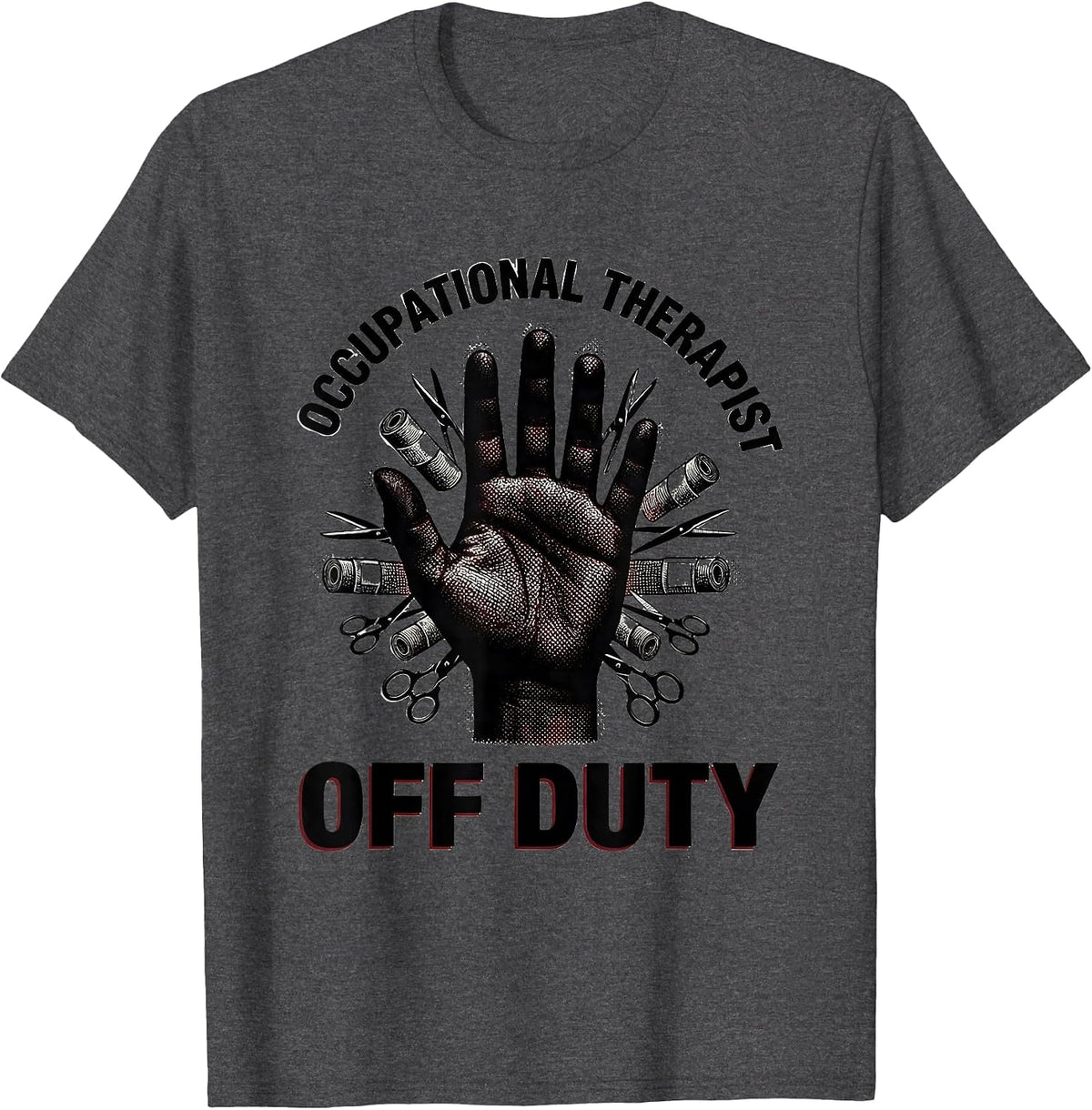 Men's Occupational Therapist Off Duty OT Design T-Shirt - Dark Heather Grey