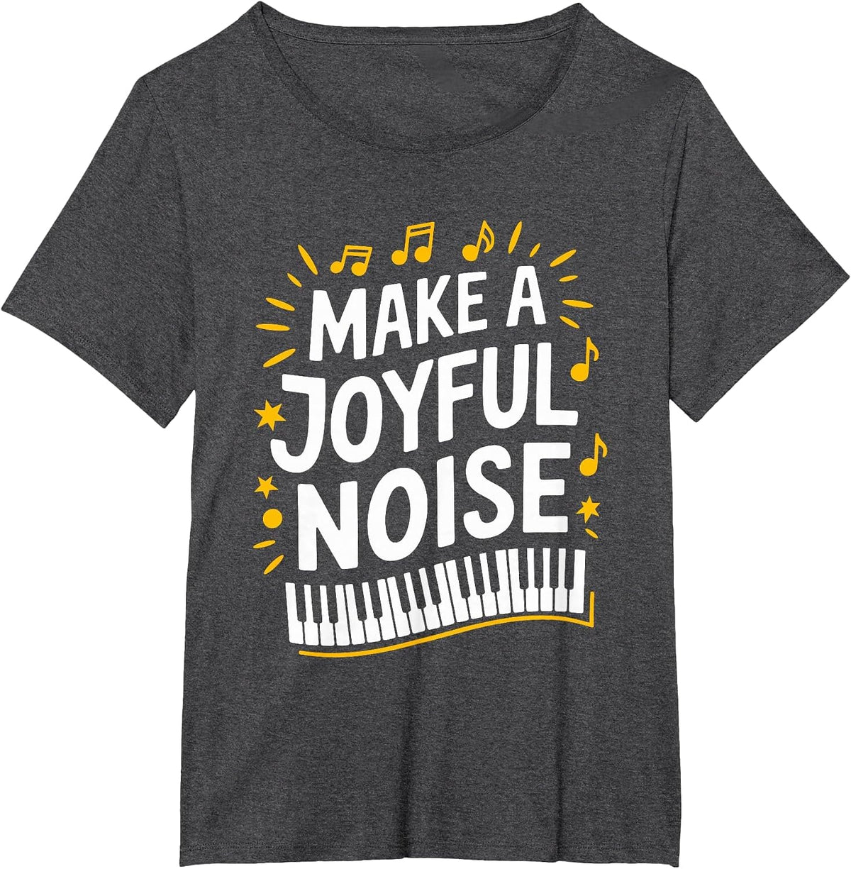 Make A Joyful Noise Piano, Piano Player and Keyboard Pianist T-Shirt - Dark Heather Grey