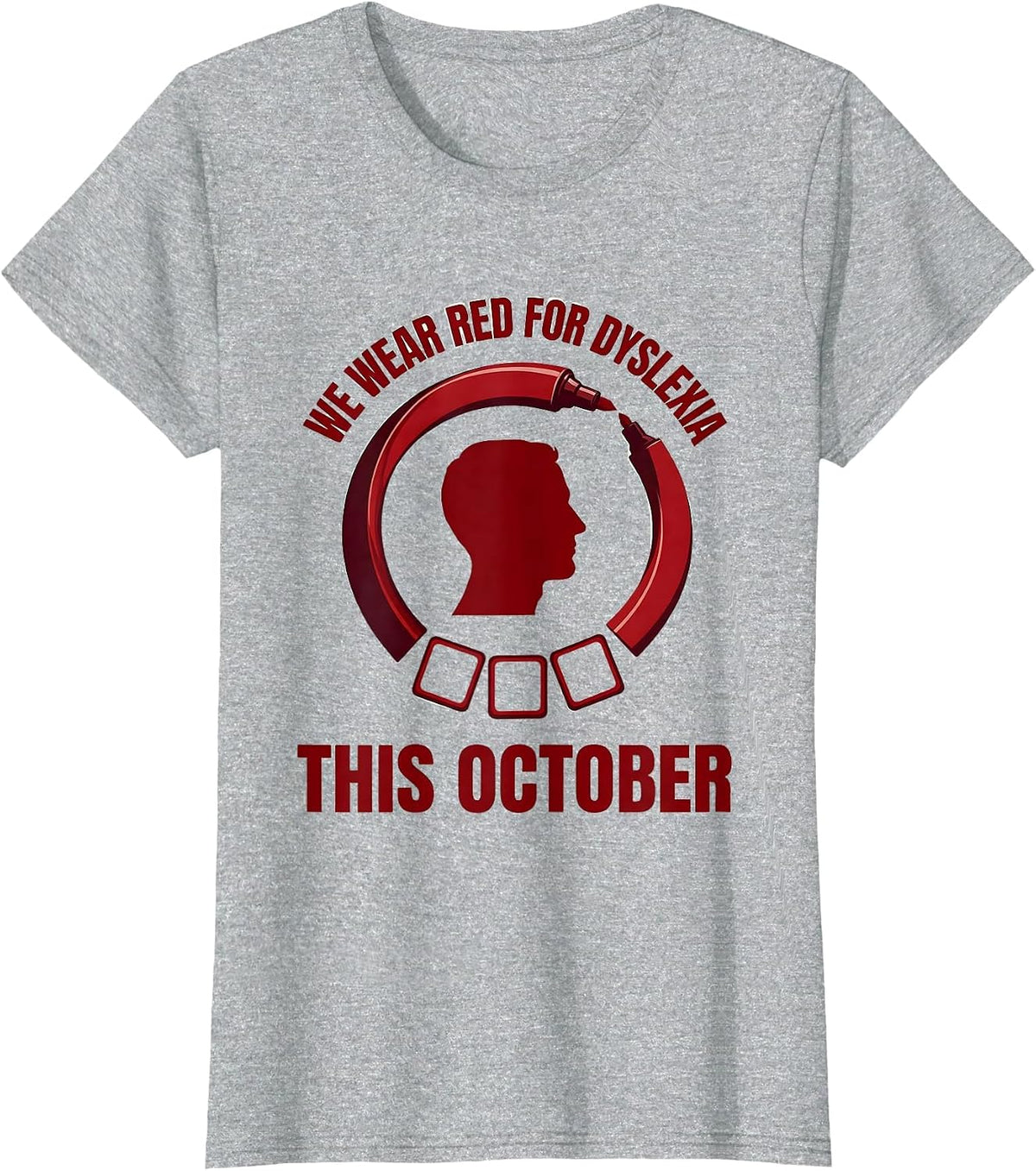 Women's We Wear Red For Dyslexia This October Teacher Awareness T-Shirt - Heather Grey