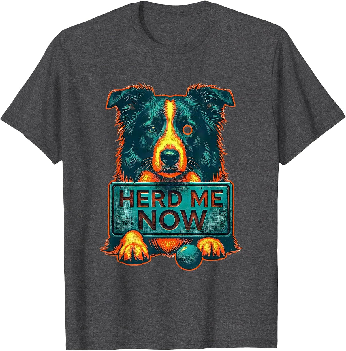 Herd Me Now Funny Border Collie Dog Lover Humor T-Shirt - Dark Heather Grey