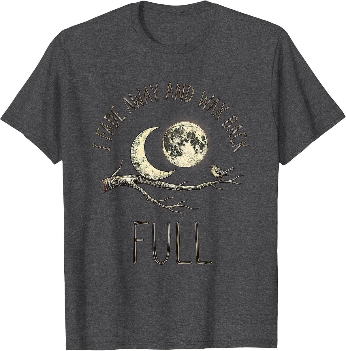 I Fade Away And Wax Back Full Boho Celestial Astronomy Moon T-Shirt - Dark Heather Grey
