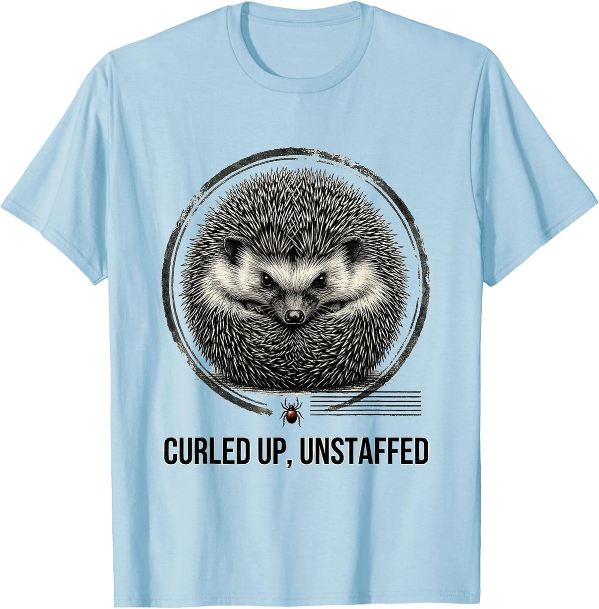 Men's Curled Up, Unstaffed Funny Hedgehog Lover Quirky Humor T-Shirt - Baby Blue