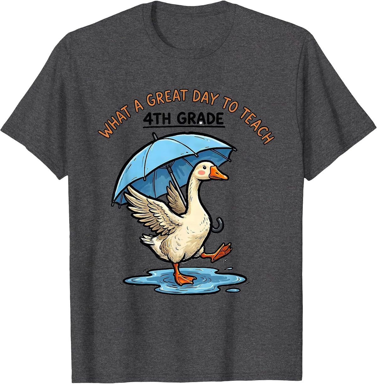 What A Great Day To Teach 4th Grade Funny Teacher Goose Back T-Shirt - Dark Heather Grey