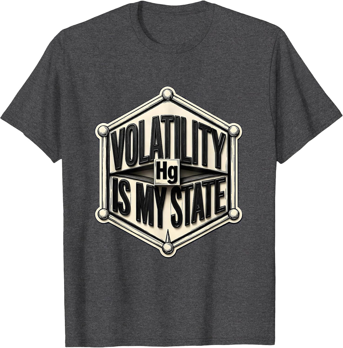 Men's Volatility Is My State Funny Chemistry Science Pun T-Shirt - Dark Heather Grey