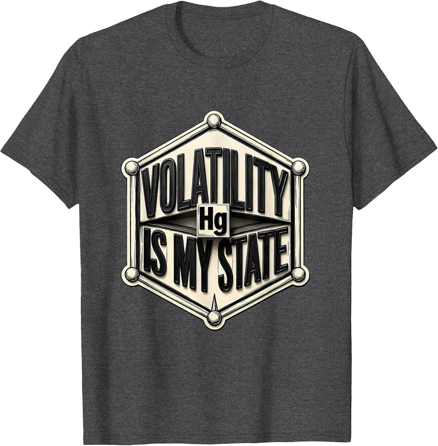 Men's Volatility Is My State Funny Chemistry Science Pun T-Shirt - Dark Heather Grey