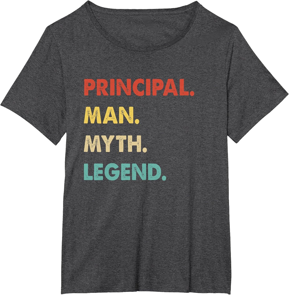 Principal Man Myth Legend T-Shirt - Dark Heather Grey