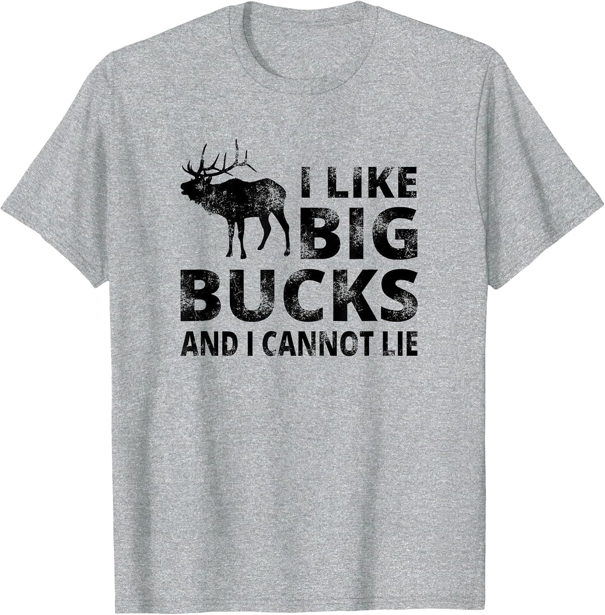I Like Big Bucks and I Cannot Lie Deer Hunting T-Shirt - Heather Grey