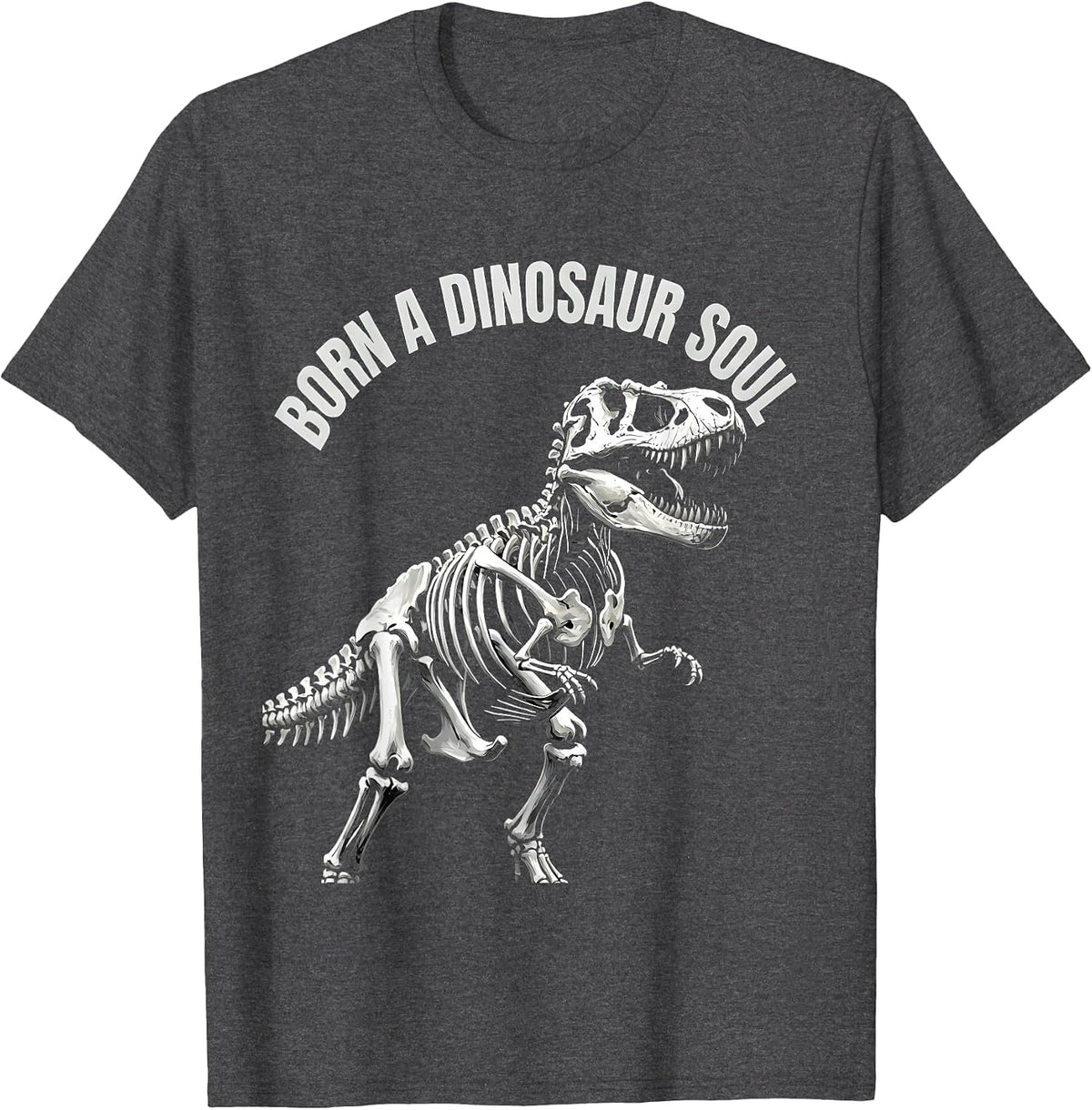 Born a Dinosaur Soul Dino Lover Design T-Shirt - Dark Heather Grey
