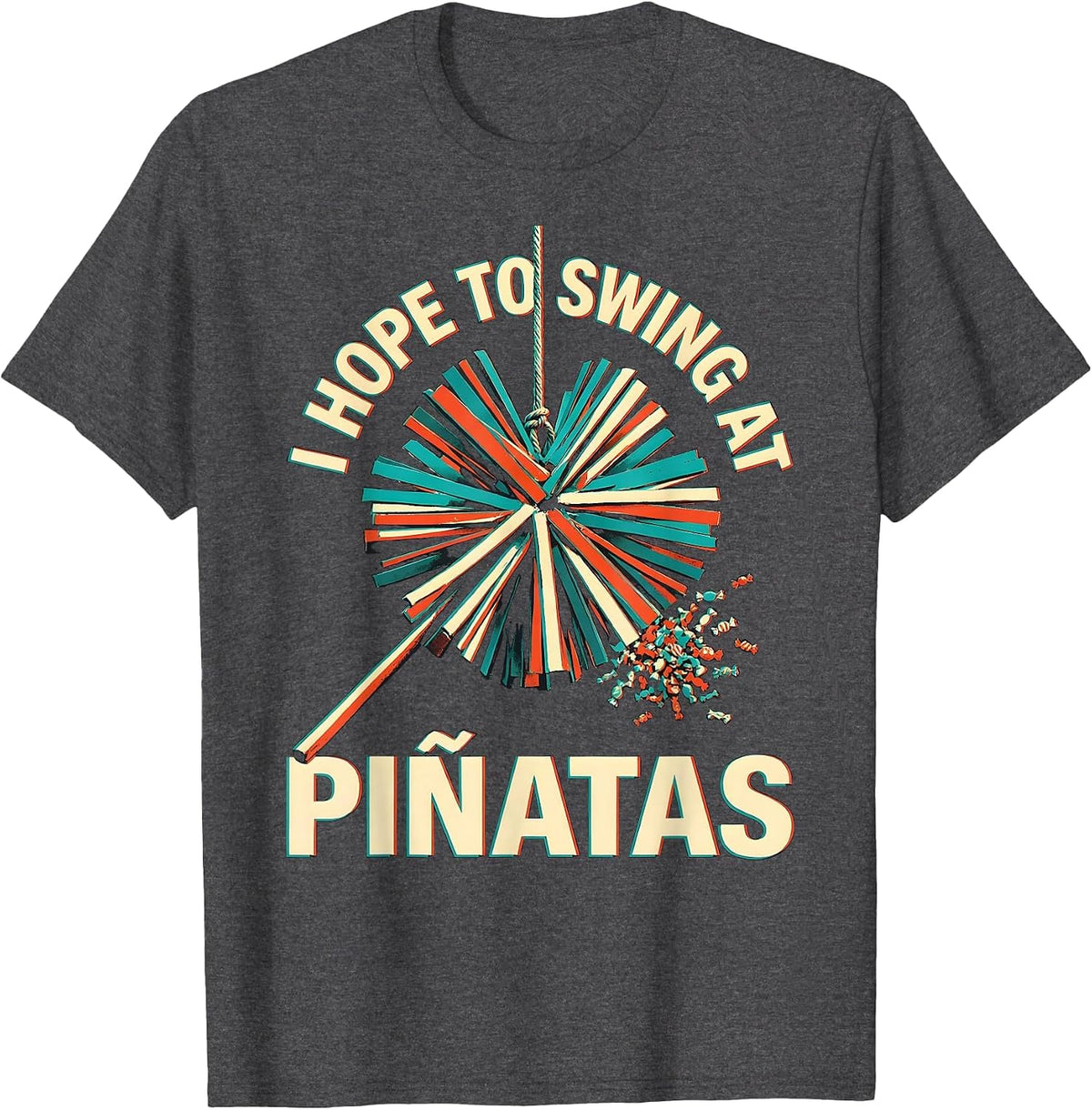 Men's I Hope To Swing At Piñatas Funny Cinco De Mayo Party Humor T-Shirt - Dark Heather Grey