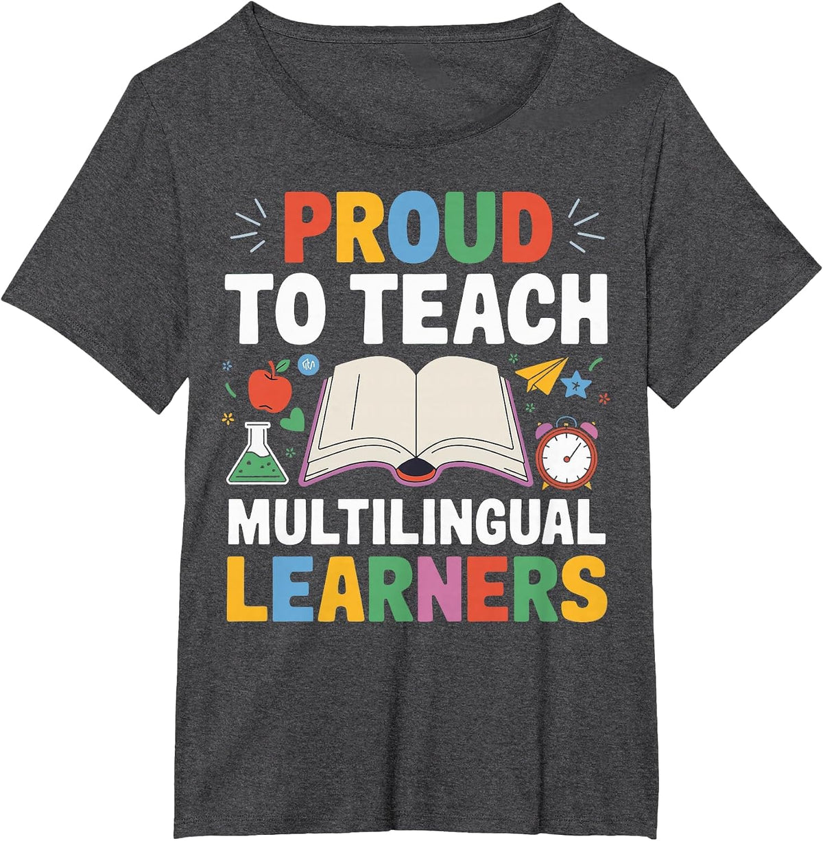 Proud to Teach Multilingual Learners ESL Teacher T-Shirt - Dark Heather Grey