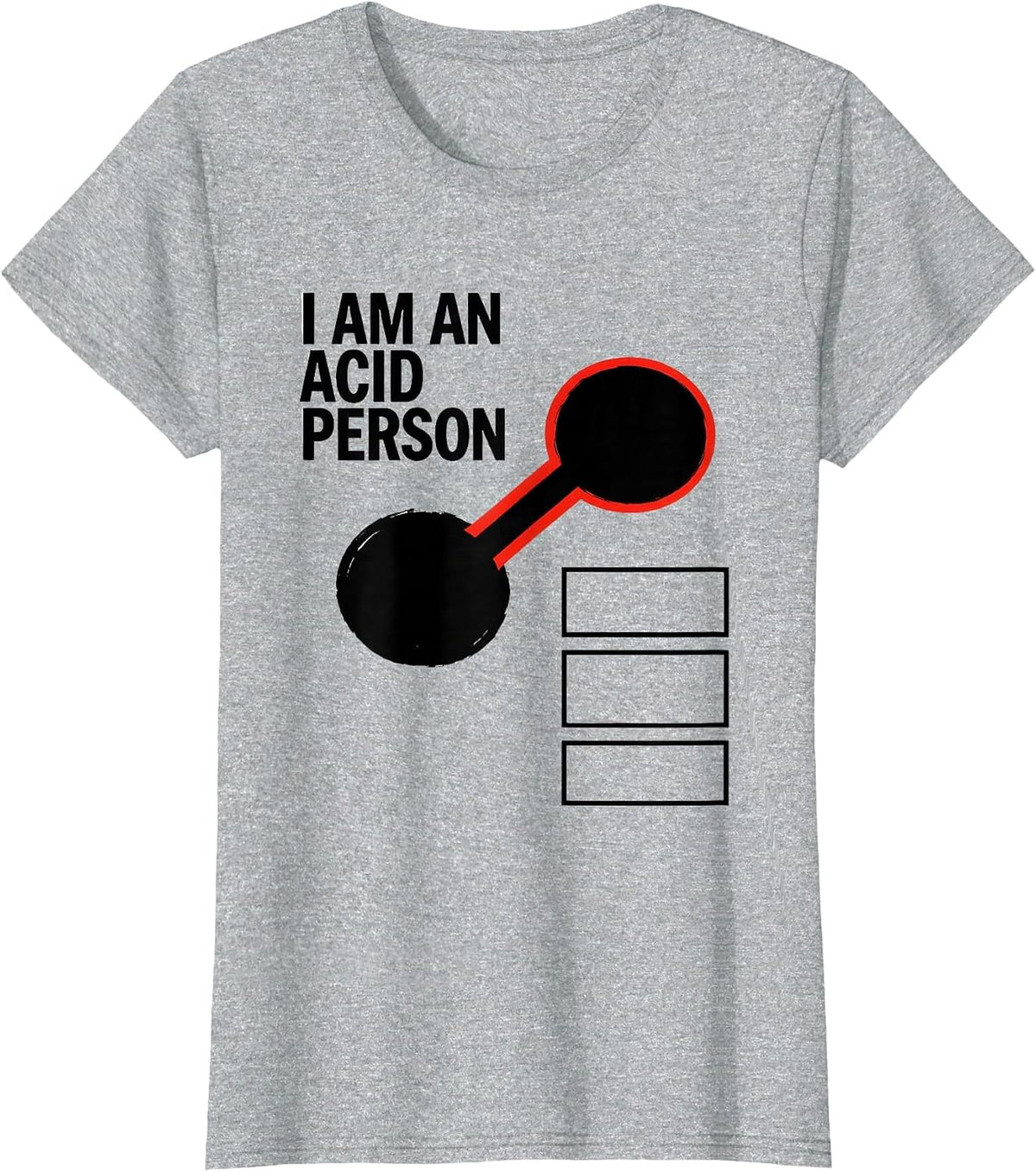 Women's I Am An Acid Person Funny Chemistry Nerd Humor Science T-Shirt - Heather Grey