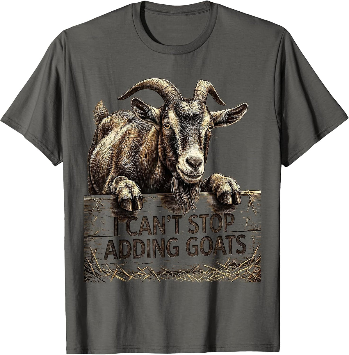 I Can't Stop Adding Goats Funny Goat Lover Farmer Gift T-Shirt - Asphalt Grey