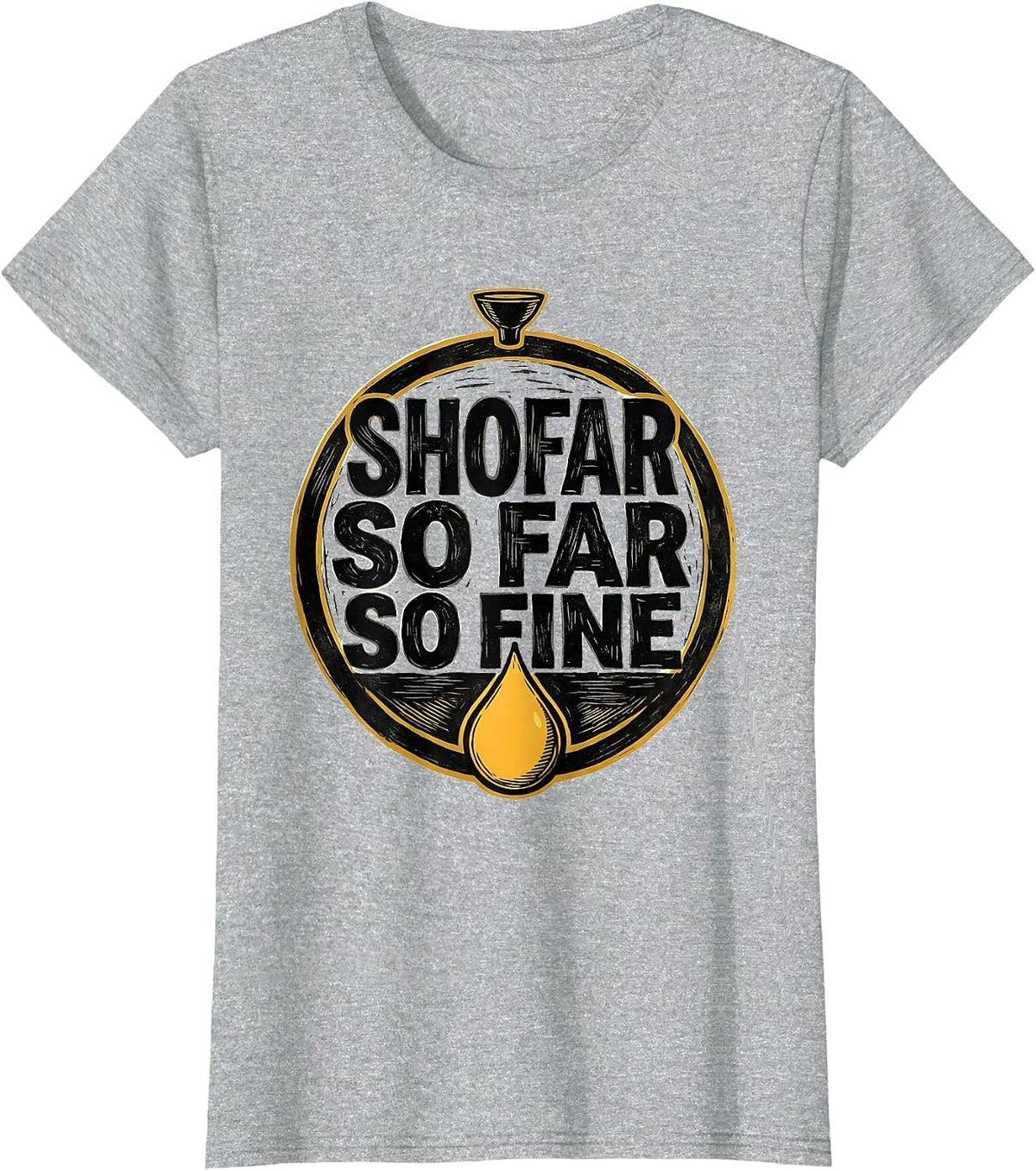 Shofar So Far So Fine Funny Rosh Hashanah Jewish New Year T-Shirt - Heather Grey