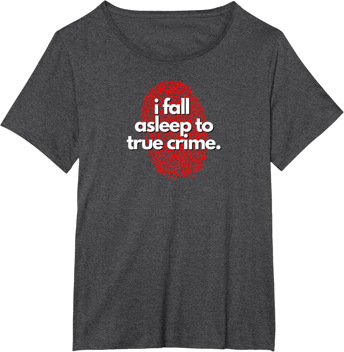 I Fall Asleep to True Crime Fingerprint T-Shirt - Dark Heather Grey
