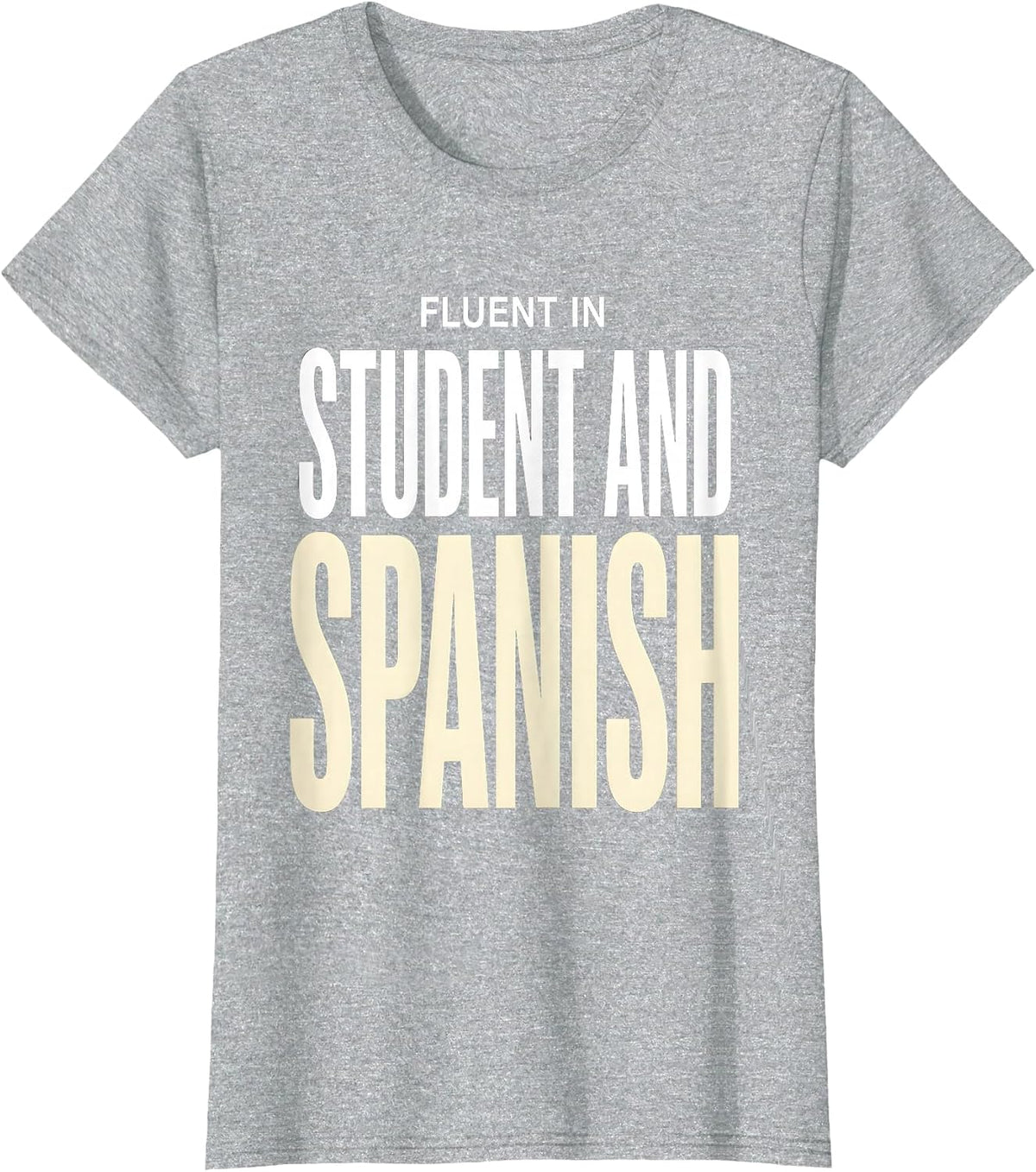 Fluent in Student and Spanish Bilingual Teacher T-Shirt - Heather Grey
