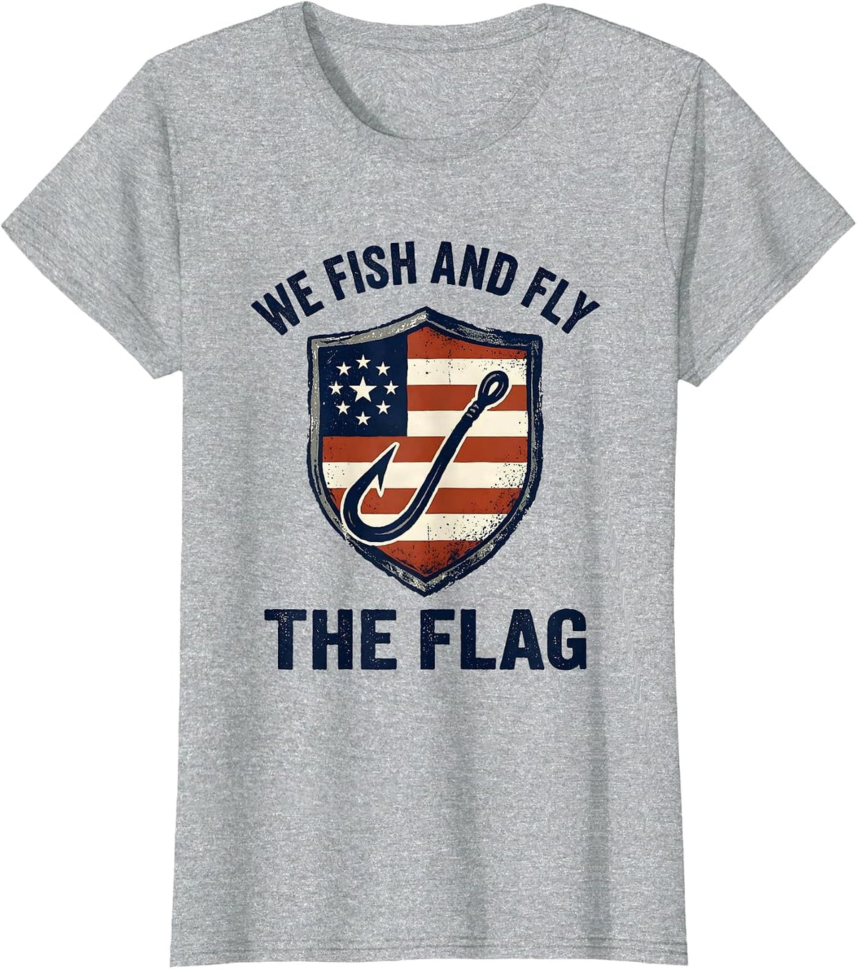 Women's We Fish And Fly The Flag Weathered Patriotic 4th of July T-Shirt - Heather Grey
