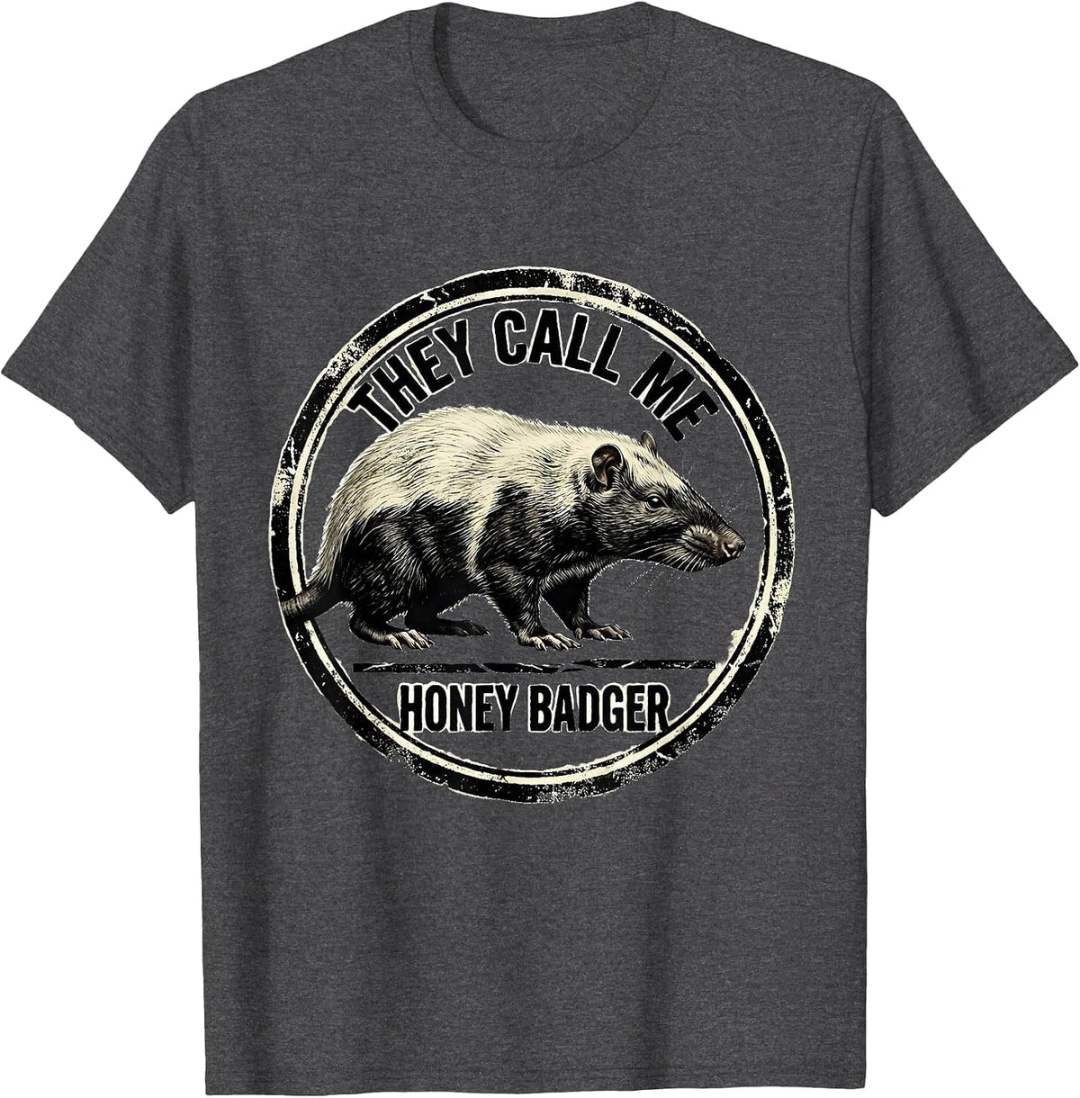 Men's They Call Me Honey Badger Funny Vintage Animal Lover Gift T-Shirt - Dark Heather Grey