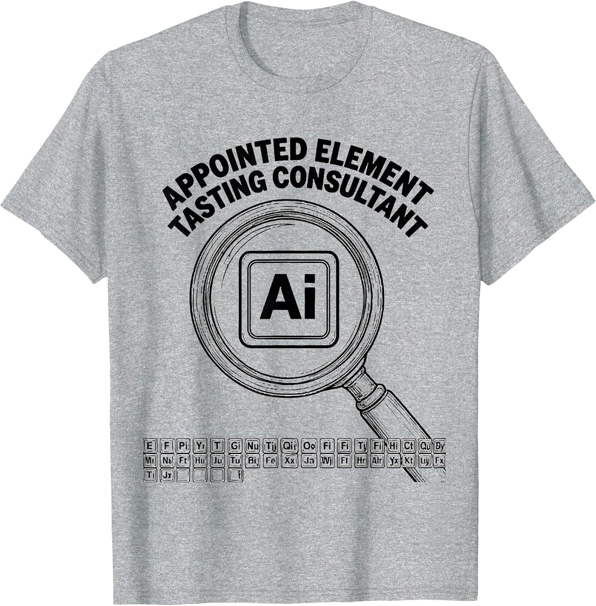 Men's Appointed Element Tasting Consultant Funny Science Teacher T-Shirt - Heather Grey