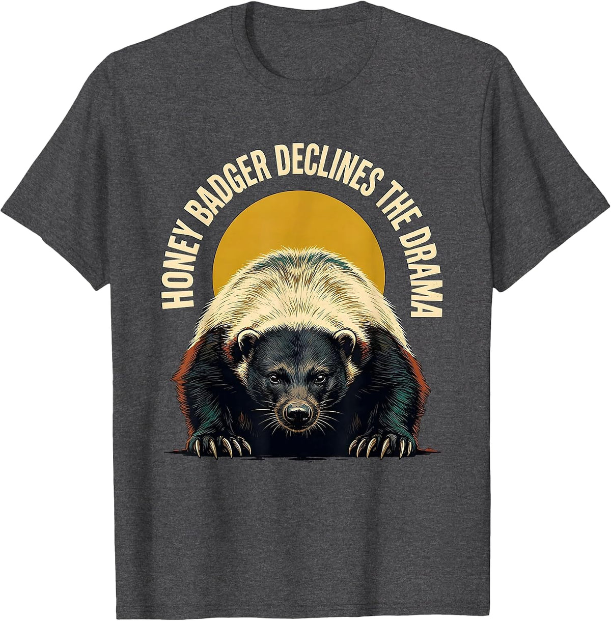 Honey Badger Declines The Drama Funny Animal Lover Humor T-Shirt - Dark Heather Grey