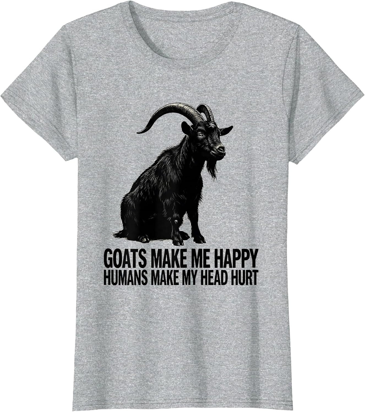 Women's Goats Make Me Happy Humans Make My Head Hurt Pet Lover T-Shirt - Heather Grey