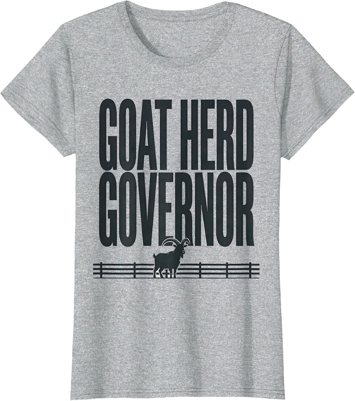 Goat Herd Governor Funny Goat Owner Farmer Humor T-Shirt - Heather Grey