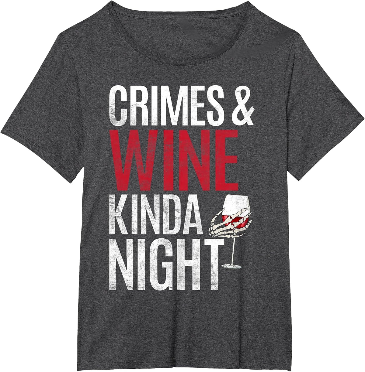 Crimes and Wine Kinda Night True Crime T-Shirt - Dark Heather Grey