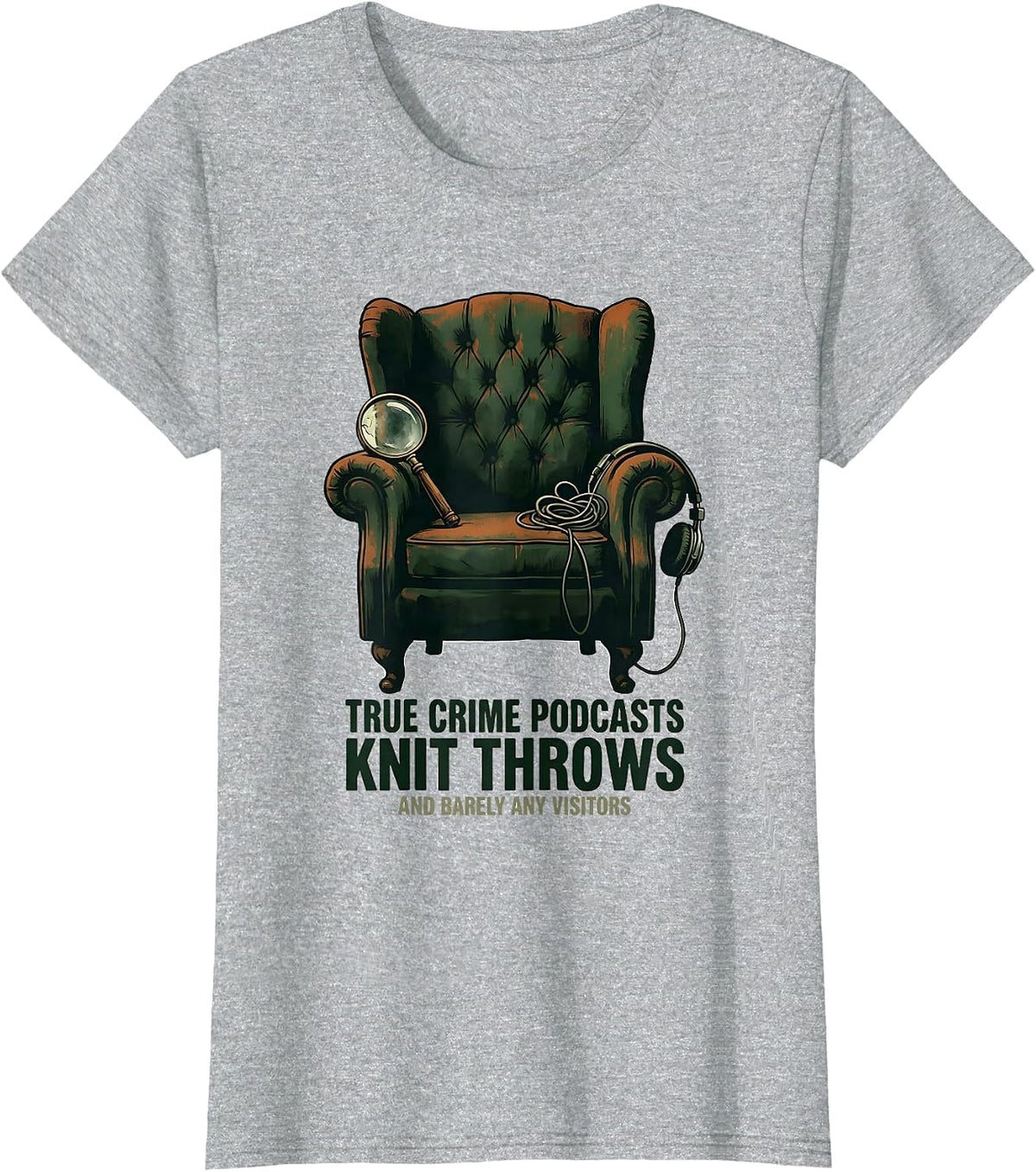 Women's True Crime Podcasts, Knit Throws, And Barely Any Visitors T-Shirt - Heather Grey