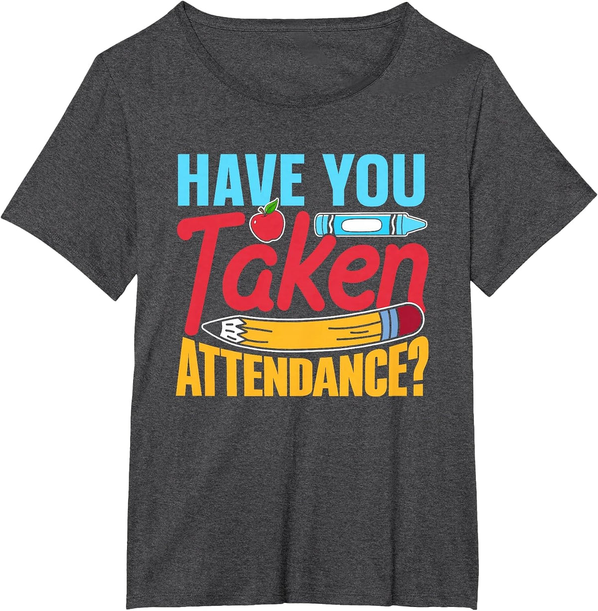 Have You Taken Attendance Kids Pupil Grade Back to School T-Shirt - Dark Heather Grey