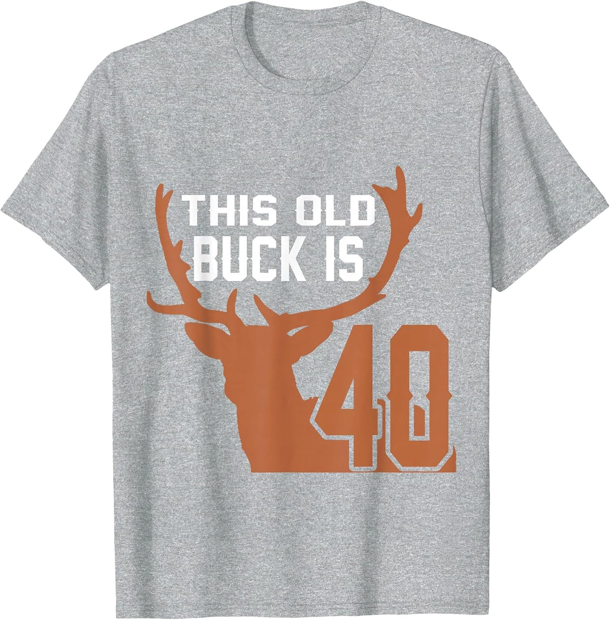This Old Buck is 40: 40 Old Deer Hunter 40th Birthday Deer T-Shirt - Heather Grey