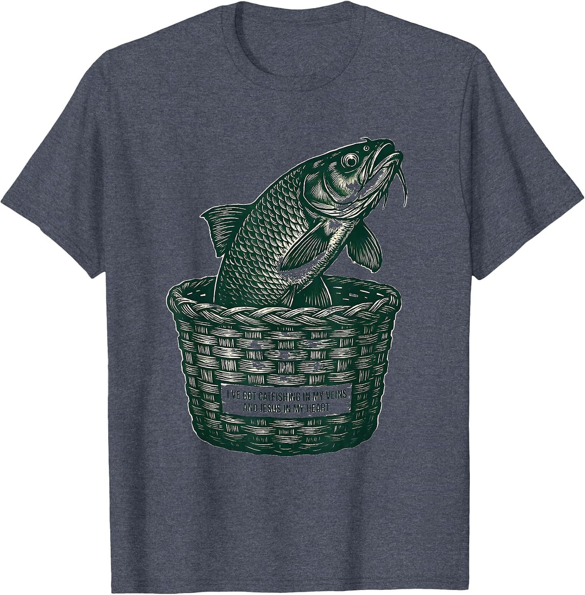I've Got Catfishing In My Veins And Jesus In My Heart T-Shirt - Heather Blue