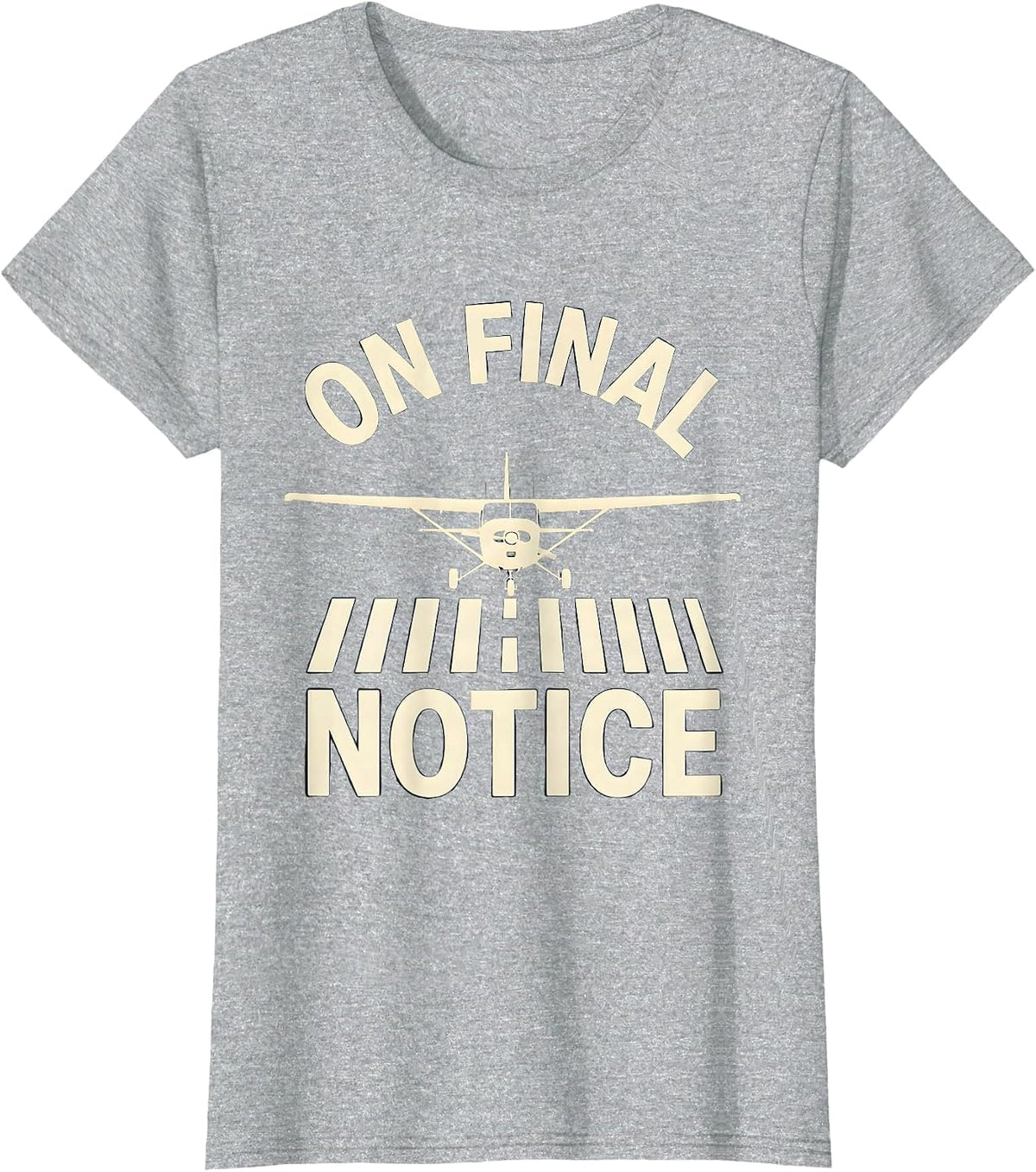 Women's On Final Notice Funny Aviation Pilot Family Humor Gift T-Shirt - Heather Grey