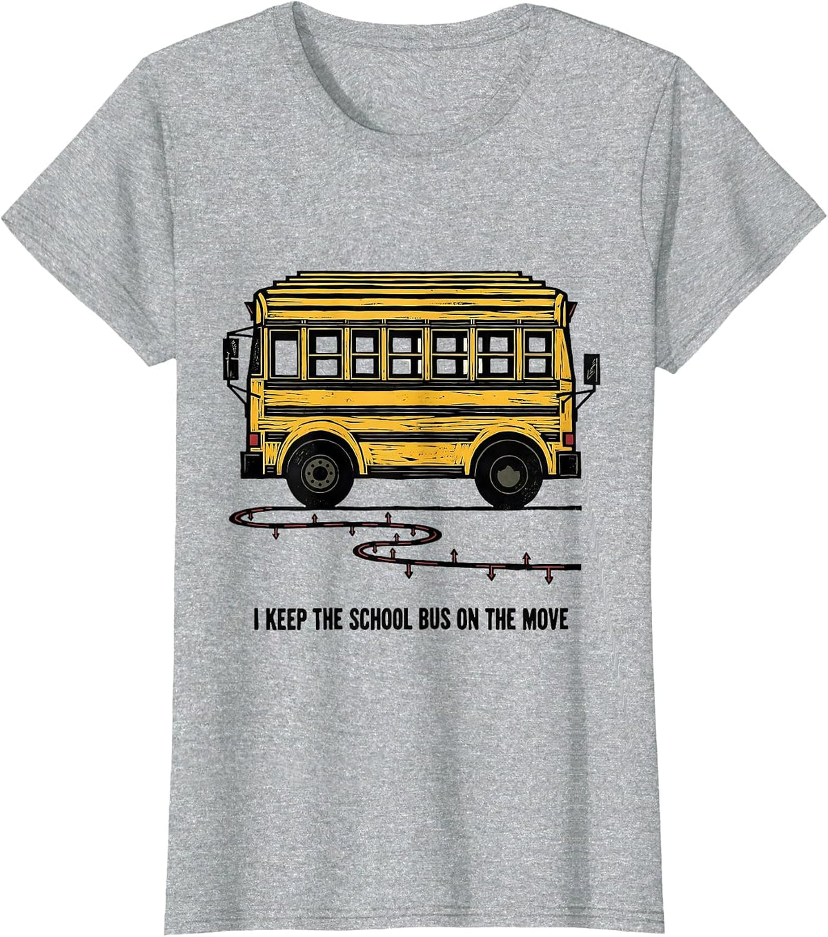 I Keep The School Bus On The Move Funny School Bus Driver T-Shirt - Heather Grey