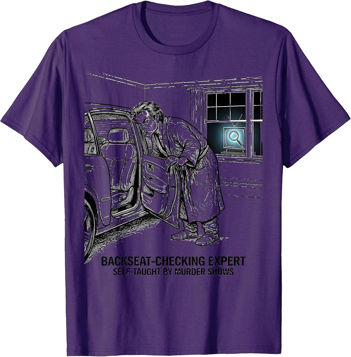 Men's Backseat-Checking Expert, Self-Taught By Murder Shows T-Shirt - Purple