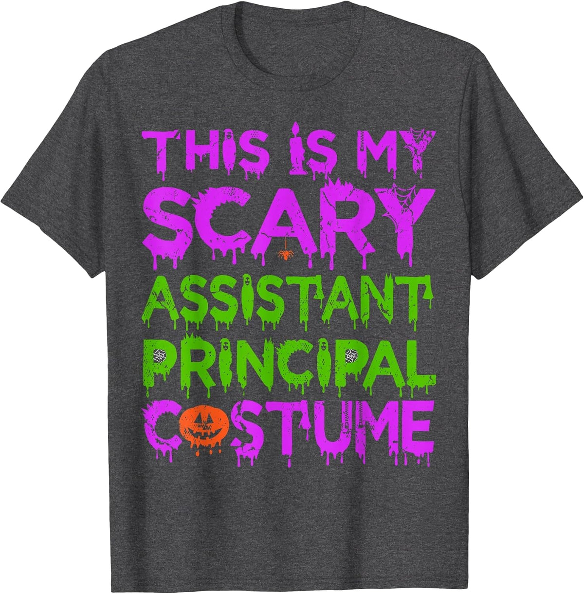 This is My Scary Assistant Principal Costume T-Shirt - Dark Heather Grey