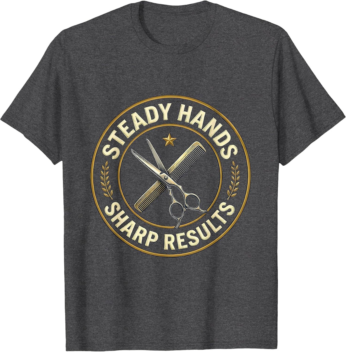Steady Hands Sharp Results Funny Barber Bald Men Humor T-Shirt - Dark Heather Grey