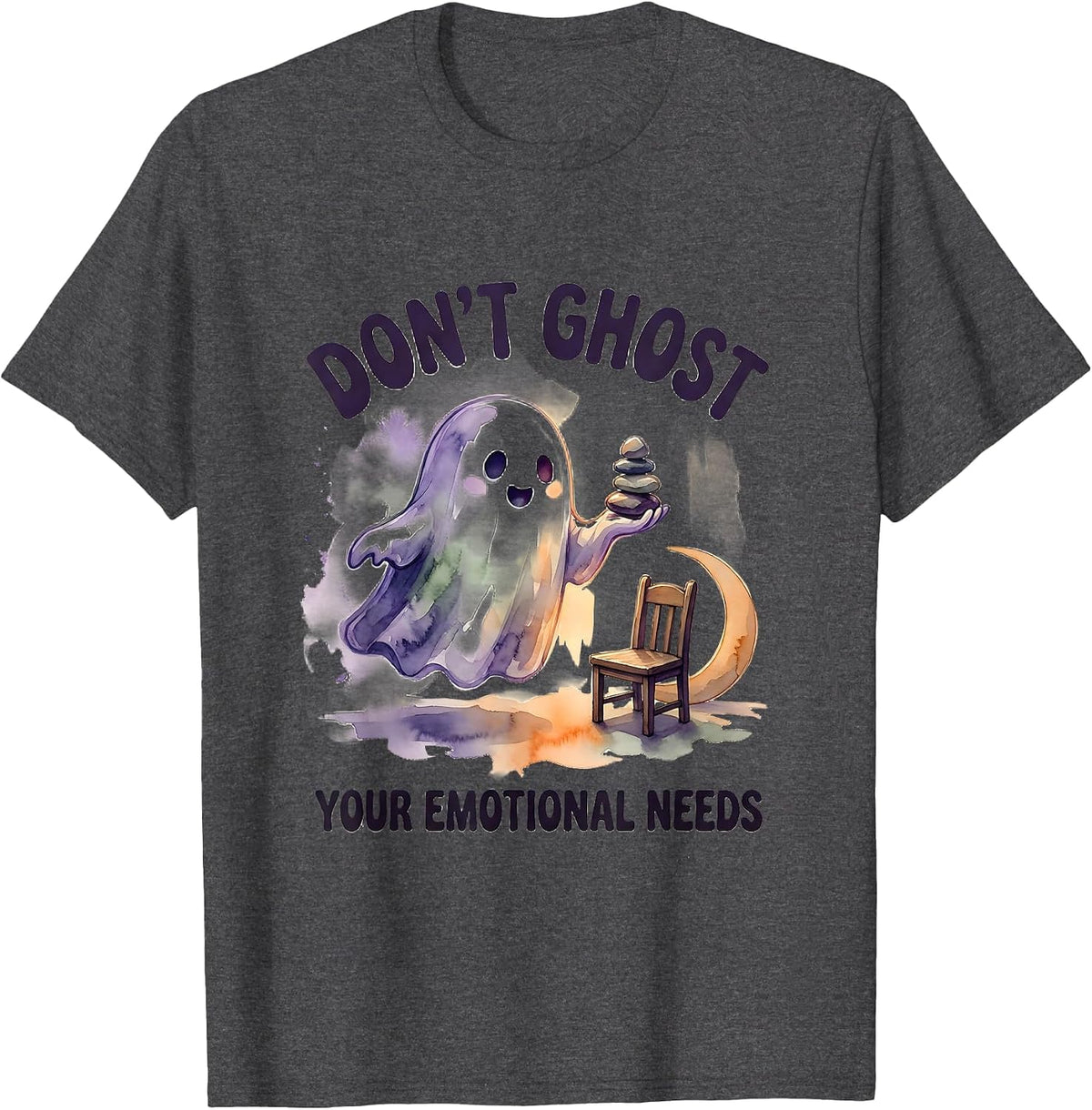 Don't Ghost Your Emotional Needs Watercolor Mental Health T-Shirt - Dark Heather Grey