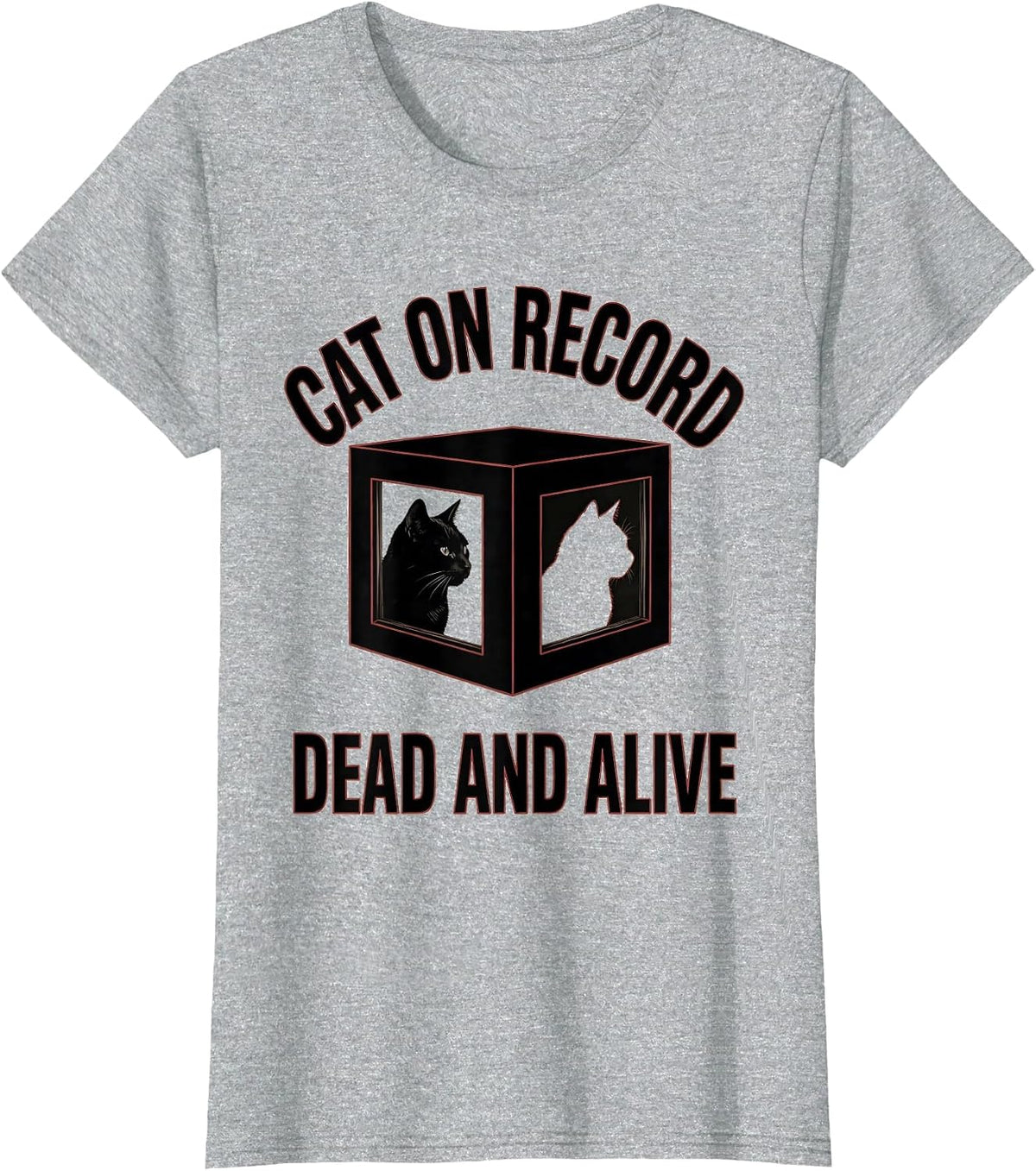 Women's Cat On Record Dead And Alive Funny Science Quantum Physics T-Shirt - Heather Grey