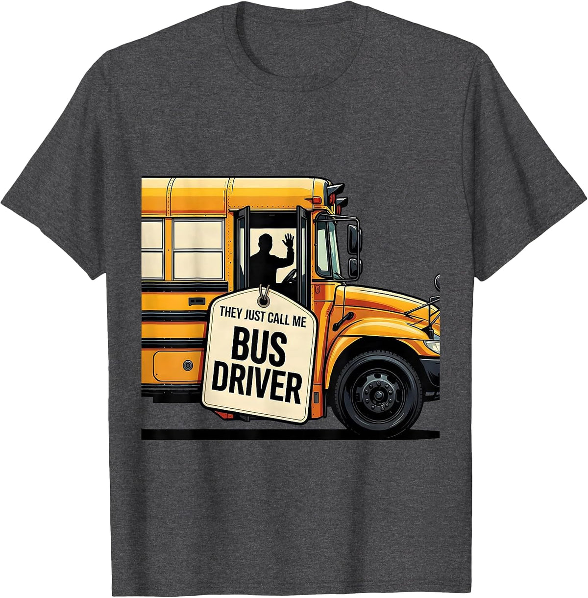 They Just Call Me Bus Driver Funny School Bus Driver Gift T-Shirt - Dark Heather Grey